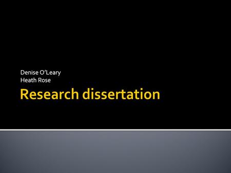 Denise O’Leary Heath Rose.  To equip you with the knowledge and skills to enable you to critically evaluate published research To improve your ‘statistical.