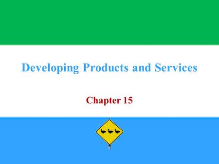 Developing Products and Services Chapter 15. Copyright © 2013 Pearson Education, Inc. publishing as Prentice Hall15 - 2 1. Define Product Design and Product.