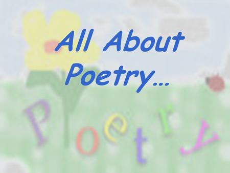 All About Poetry….