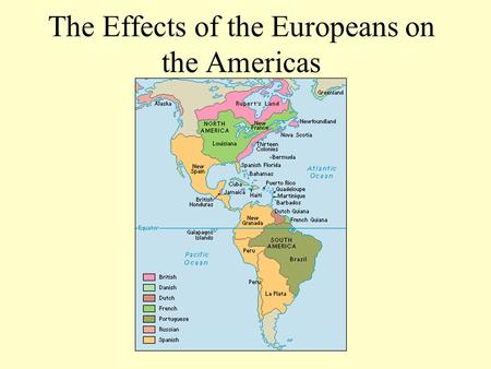 The Effects of the Europeans on the Americas