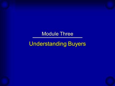 Module Three Understanding Buyers.