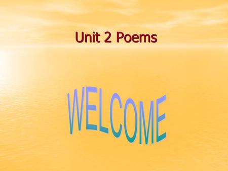 Unit 2 Poems Step Ⅰ revision 静夜思 静夜思 床前明月光， 床前明月光， 疑是地上霜。 疑是地上霜。 举头望明月， 举头望明月， 底头思故乡。 底头思故乡。