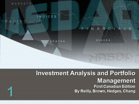 1 Investment Analysis and Portfolio Management First Canadian Edition By Reilly, Brown, Hedges, Chang.