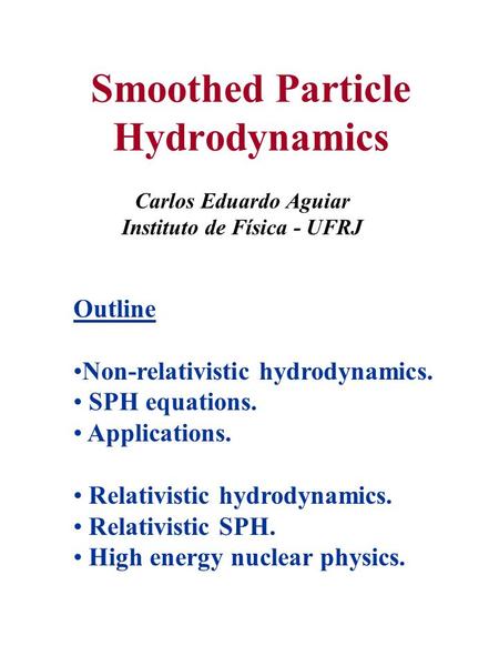 Smoothed Particle Hydrodynamics