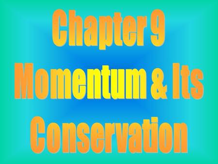 Momentum is a vector quantity That is defined as the product Of an object’s mass and velocity. p = mv.