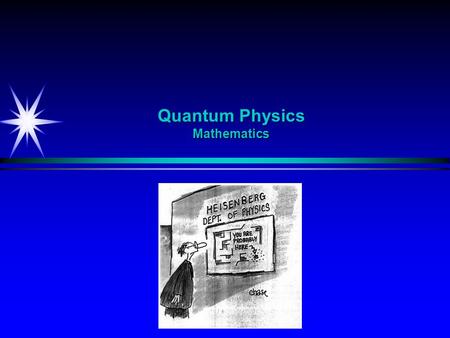 Quantum Physics Mathematics