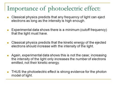 Importance of photoelectric effect: