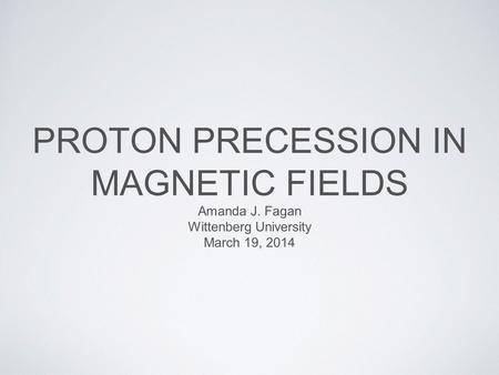 Proton precession in magnetic fields