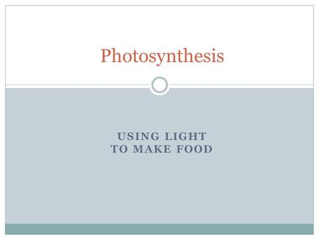 USING LIGHT TO MAKE FOOD