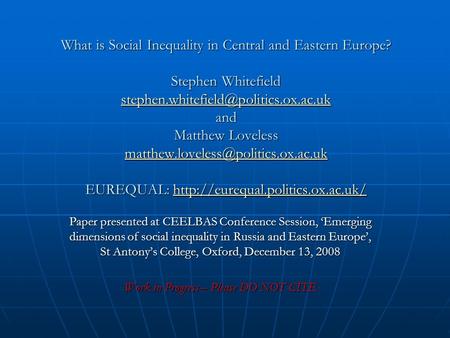 What is Social Inequality in Central and Eastern Europe? Stephen Whitefield and Matthew Loveless