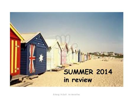 SUMMER 2014 in review B.Kerg / A.Guill Ac-Versailles.