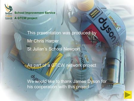 School Improvement Service A GTCW project This presentation was produced by Mr Chris Harper St Julian’s School Newport As part of a GTCW network project.