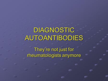 DIAGNOSTIC AUTOANTIBODIES