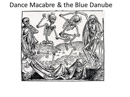 Dance Macabre & the Blue Danube. ‪ Danse Macabre ~ Saint-Saëns ‬