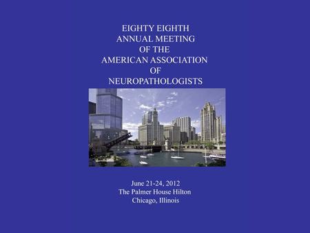 Case 2012-09 Diagnostic Slide Session AANP - Annual Meeting Saturday, June 23, 2012 David Pisapia, M.D. Neuropathology Fellow Department of Pathology.