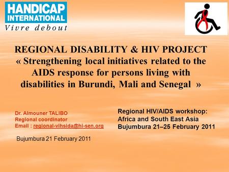 REGIONAL DISABILITY & HIV PROJECT « Strengthening local initiatives related to the AIDS response for persons living with disabilities in Burundi, Mali.