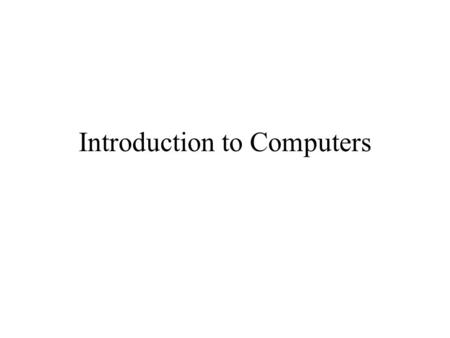 Introduction to Computers