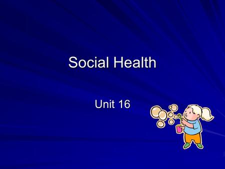 Social Health Unit 16. Bell Activity What is a healthful relationship? –A. A relationship between two people who eat healthy. –B. A relationship between.