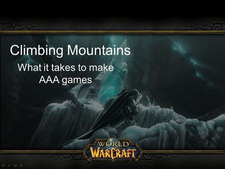 Climbing Mountains What it takes to make AAA games.