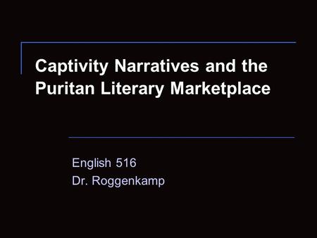 Captivity Narratives and the Puritan Literary Marketplace