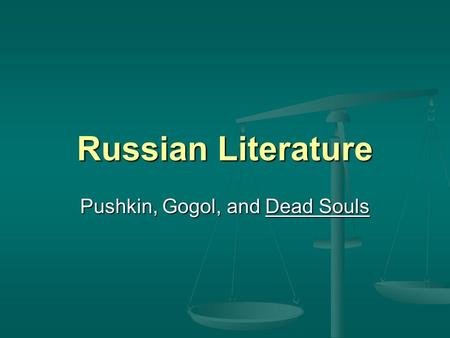 Pushkin, Gogol, and Dead Souls