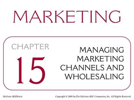 McGraw-Hill/Irwin Copyright © 2009 by The McGraw-Hill Companies, Inc. All Rights Reserved.