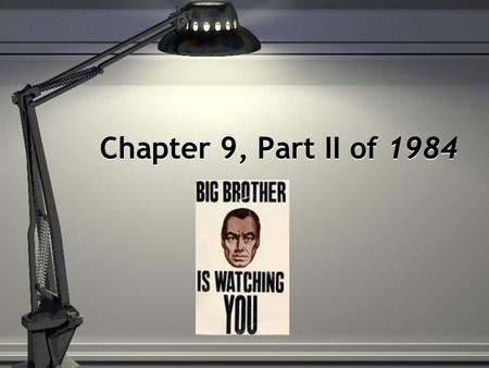 Chapter 9, Part II of 1984. 1. “Winston was gelatinous with fatigue.” Winston was weak like Jello; his bones were so pliant that they didn’t support him.