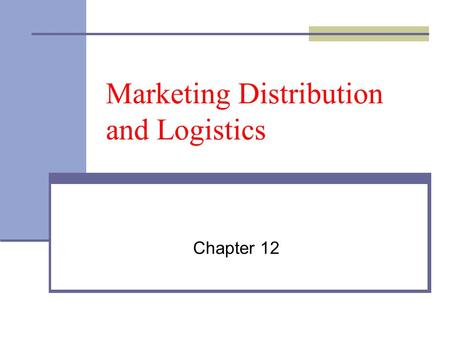 Marketing Distribution and Logistics