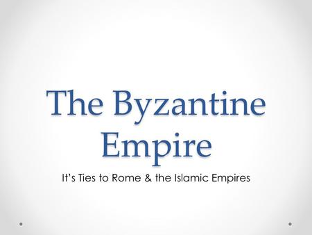 It’s Ties to Rome & the Islamic Empires