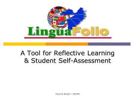 Teryn B. Bivens ~ NCVPS A Tool for Reflective Learning & Student Self-Assessment.