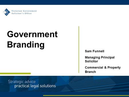 Sam Funnell Managing Principal Solicitor Commercial & Property Branch Government Branding.