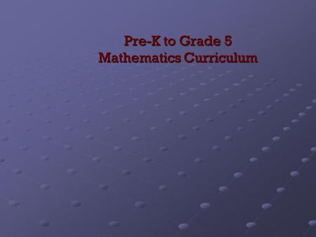 Pre-K to Grade 5 Mathematics Curriculum. Creative Commons License Materials will be made available on the EngageNy website.