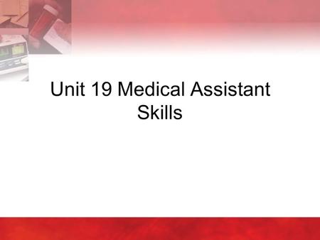 Unit 19 Medical Assistant Skills