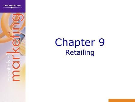 Chapter 9 Retailing. Learning objectives 1Discuss the importance of retailing to the economy 2Explain the dimensions by which retailers can be classified.