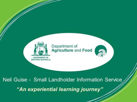 Neil Guise - Small Landholder Information Service “An experiential learning journey”