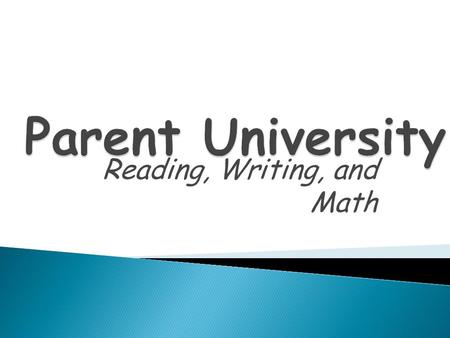 Reading, Writing, and Math. Try to imagine you are a young child and know nothing about letters or words. Try to read this:   