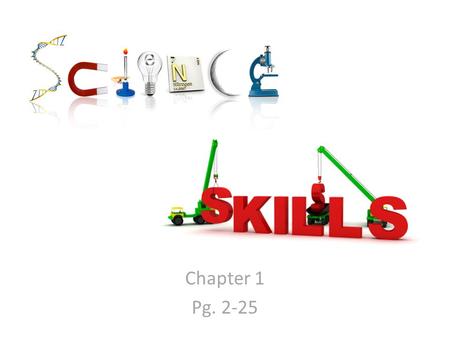 Chapter 1 Pg. 2-25. Key Vocabulary Terms 1.Science 2.Technology 3.Chemistry 4.Physics 5.Geology 6.Astronomy 7.Biology 8.Scientific Method 9.Observation.