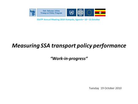 Measuring SSA transport policy performance “Work-in-progress” Tuesday 19 October 2010.