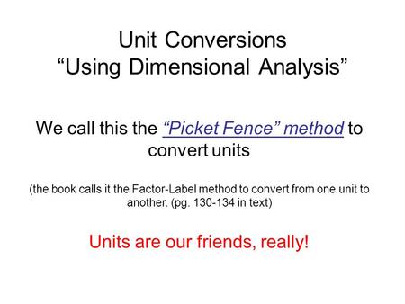 Unit Conversions “Using Dimensional Analysis”