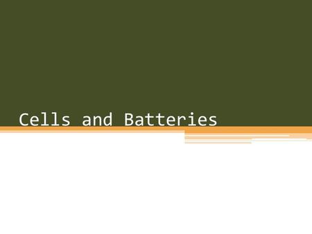 Cells and Batteries. Electrons are involved in static charge – we know! How does this relate to electronic devices? Electric circuits! ▫ A closed path.