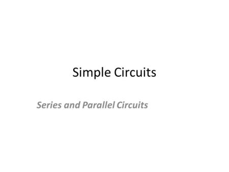 Series and Parallel Circuits