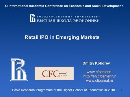 Retail IPO in Emerging Markets XI International Academic Conference on Economic and Social Development Dmitry Kokorev