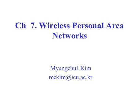 Ch 7. Wireless Personal Area Networks