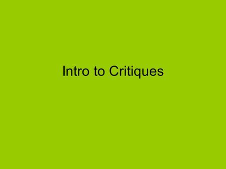 Intro to Critiques. Fiat The assumption in the debate game that we pretend the plan gets passed by the USFG. Then, we can debate out the Costs (DA’s)