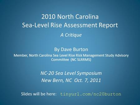 2010 North Carolina Sea-Level Rise Assessment Report A Critique By Dave Burton Member, North Carolina Sea Level Rise Risk Management Study Advisory Committee.