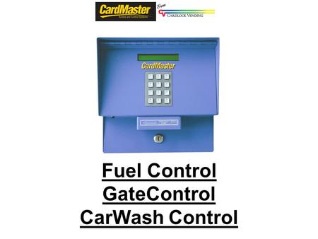 Fuel Control GateControl CarWash Control. CardMaster is the industry low cost fleet fueling controller for trucking, public works, & farm fleets. CardMaster’s.