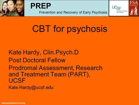 CBT for psychosis PREP Kate Hardy, Clin.Psych.D Post Doctoral Fellow