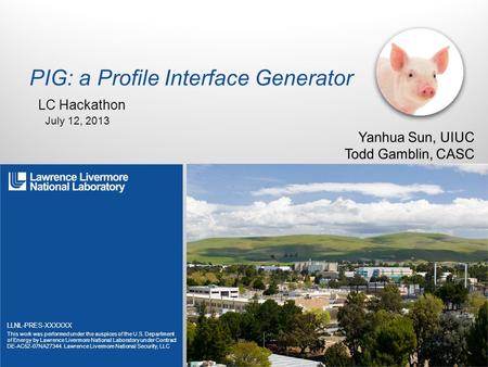 LLNL-PRES-XXXXXX This work was performed under the auspices of the U.S. Department of Energy by Lawrence Livermore National Laboratory under Contract DE-AC52-07NA27344.