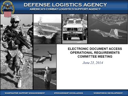 1 WARFIGHTER SUPPORT ENHANCEMENT STEWARDSHIP EXCELLENCE WORKFORCE DEVELOPMENT WARFIGHTER-FOCUSED, GLOBALLY RESPONSIVE, FISCALLY RESPONSIBLE SUPPLY CHAIN.