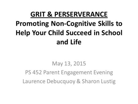 May 13, 2015 PS 452 Parent Engagement Evening